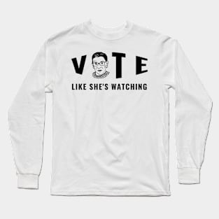 Vote Like She's Watching RBG Ruther Bader Ginsburg for Voters Long Sleeve T-Shirt